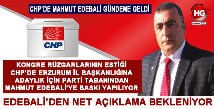 CHP'DE MAHMUT EDEBALİ İSMİ GÜNDEMDE 