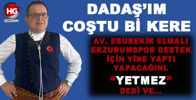 DADAŞ'IM COŞTU Bİ KERE!