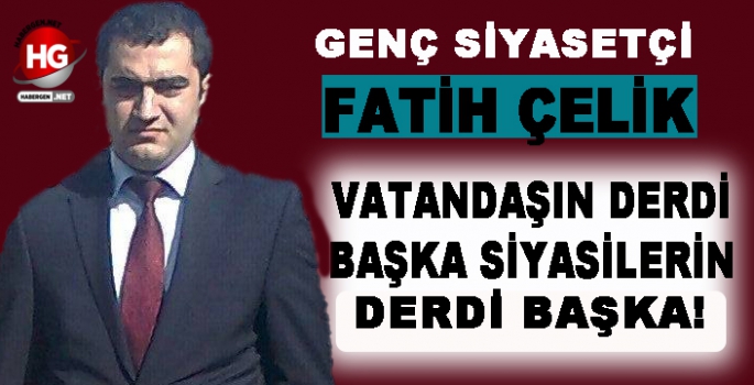 FATİH ÇELİK'TEN VERYANSIN