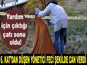 6. KAT'DAN DÜŞEN YÖNETİCİ FECİ ŞEKİLDE CAN VERDİ!