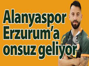 ALANYASPOR ERZURUM'A ONSUZ GELİYOR!