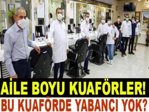 BU KUAFÖRDE YABANCI YOK!