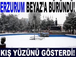 ERZURUM BEYAZA BÜRÜNDÜ!