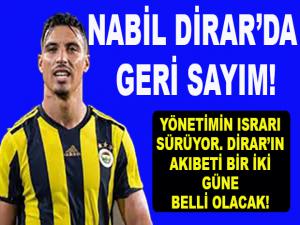 NABİL DİRAR'DA GERİ SAYIM!