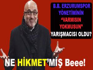 NE HİKMET'MİŞ ARKADAŞ!