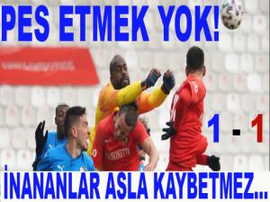 PES ETMEK YOK!