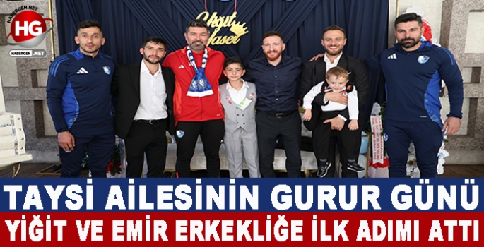 TAYSİ AİLESİNİN GURUR GÜNÜ